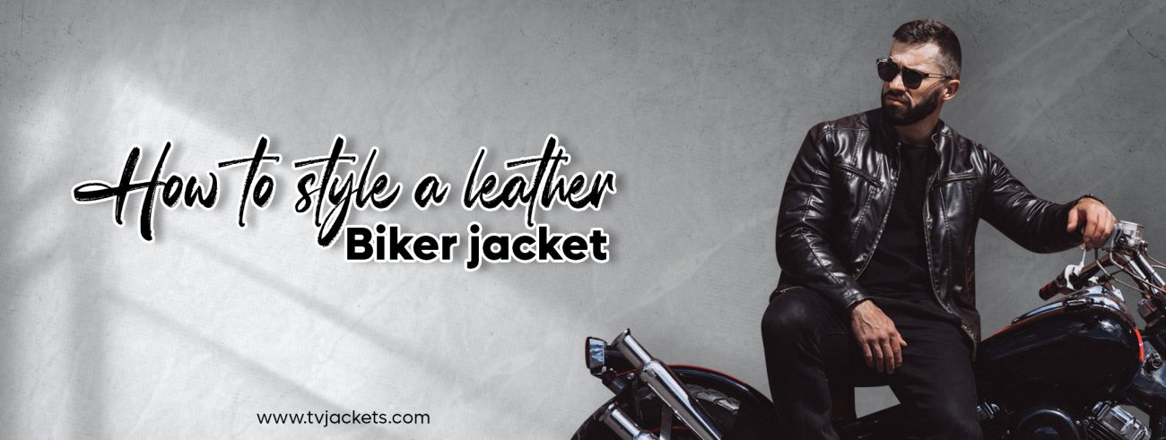 How to style a leather biker jacket - TV JACKETS
