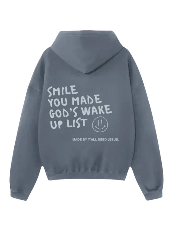 smile-you-made-gods-wake-up-list-hoodie