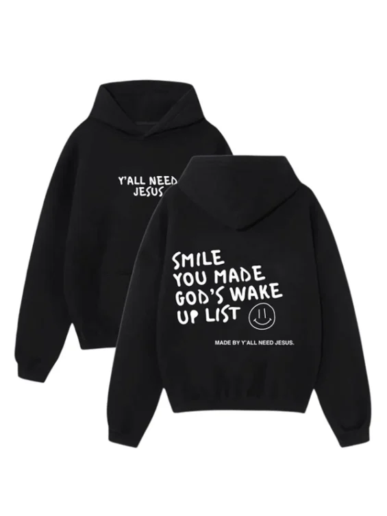 smile-you-made-gods-wake-up-list-hoodie
