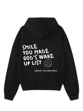 smile-you-made-gods-wake-up-list-hoodie