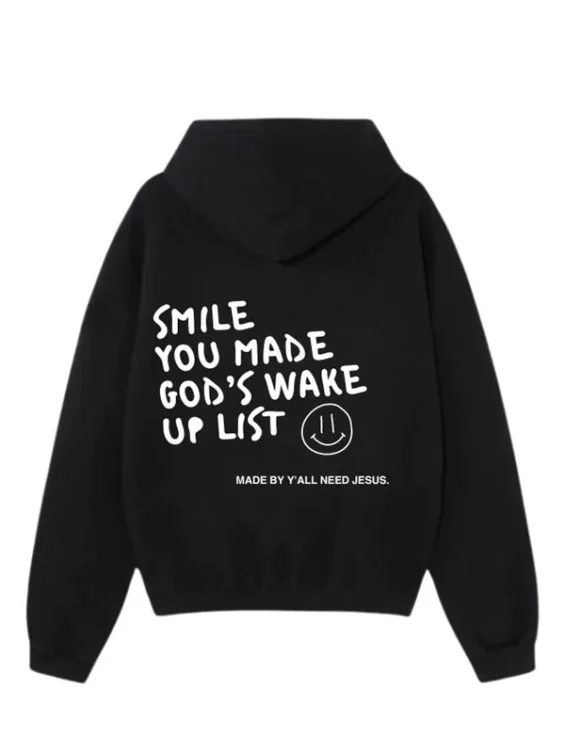 smile-you-made-gods-wake-up-list-hoodie