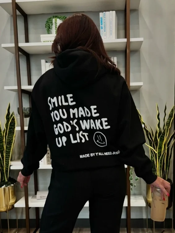 smile-you-made-gods-wake-up-list-hoodie