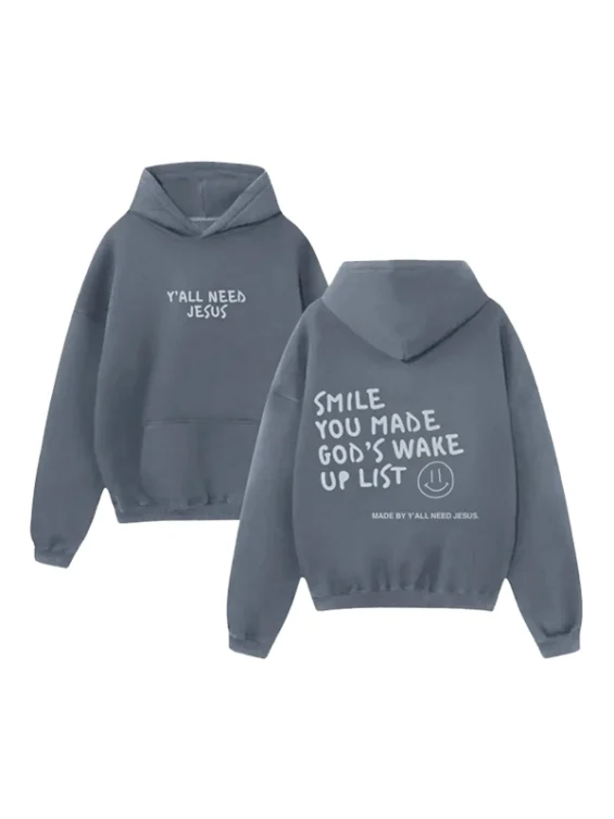 smile-you-made-gods-wake-up-list-hoodie
