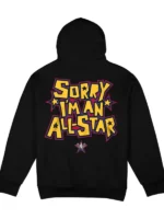 Sorry I’m An All Star Black Hoodie